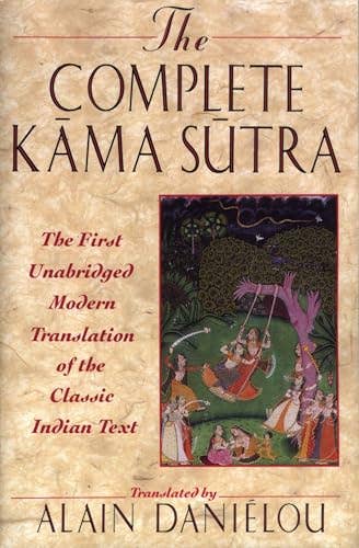 Complete Kama Sutra: The Unabridged Modern Translation - Alain Danielou