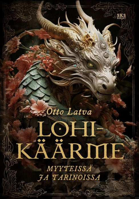 Lohikäärme myyteissä ja tarinoissa - Otto Latva