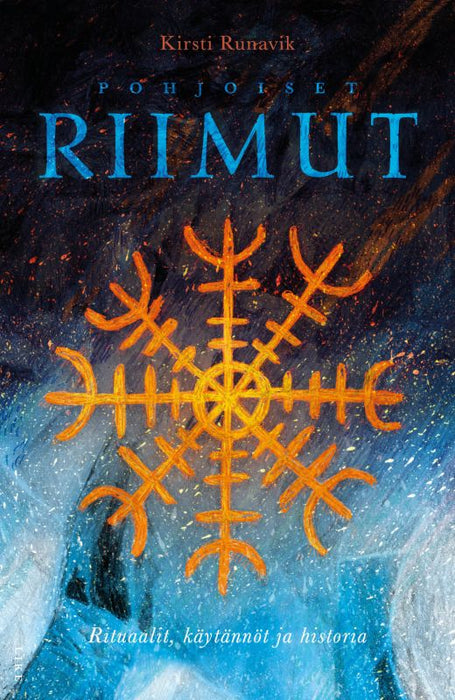 Pohjoiset riimut Myytit, käytännöt ja historia - Kirsti Runavik