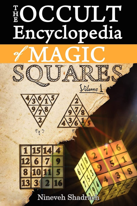 Occult Encyclopedia of Magic Squares: Planetary Angels and Spirits of Ceremonial Magic - Nineveh Shadrach
