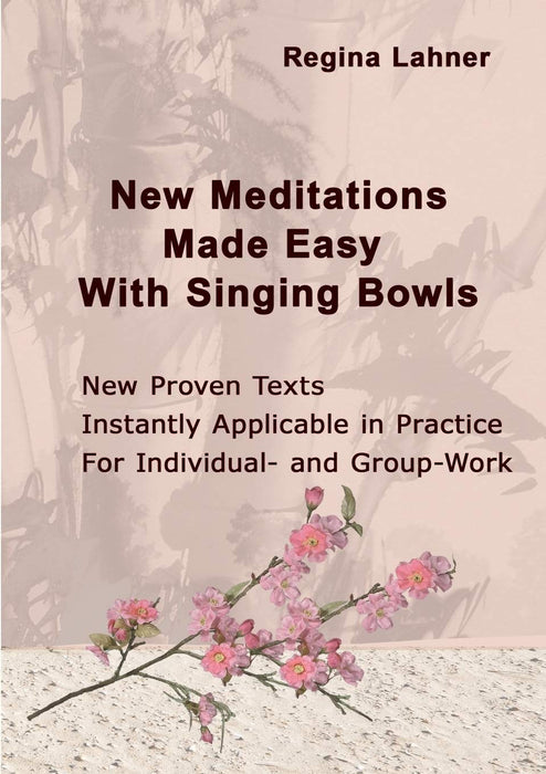 New Meditations Made Easy With Singing Bowls Paperback – Regina Lahner