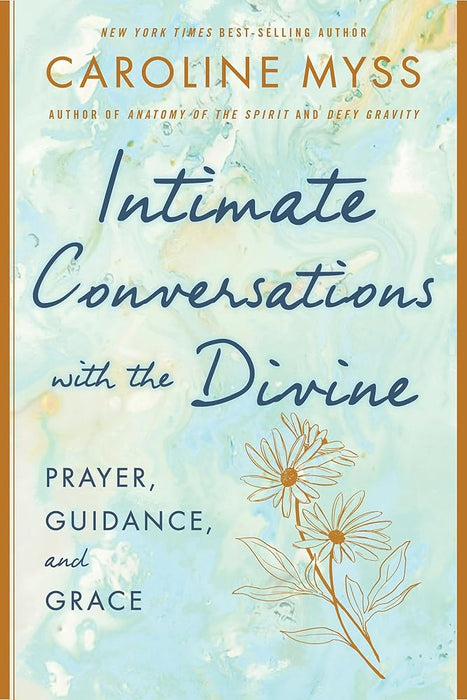 Intimate Conversations with the Divine: Prayer, Guidance, and Grace cover image