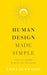 Human Design Made Simple: Unlock your strengths & discover your true purpose cover image