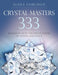 Crystal Masters 333: Initiation with the Divine Power of Heaven and Earth cover image