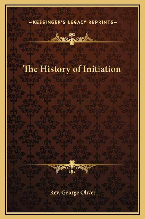 History Of Initiation (Lost Library) - George Oliver