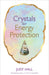 Crystals for Energy Protection - Judy Hall - Tarotpuoti